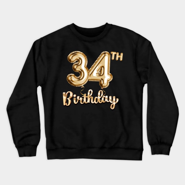 34th Birthday Gifts - Party Balloons Gold Crewneck Sweatshirt by BetterManufaktur